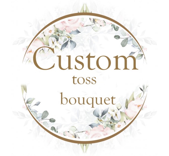 Custom toss bouquet